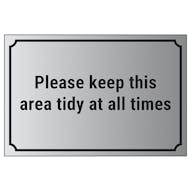 Please Keep This Area Tidy At All Times