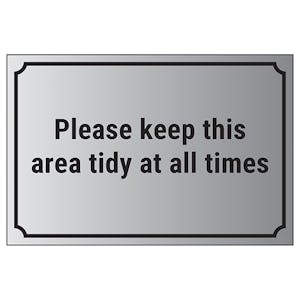 Please Keep This Area Tidy At All Times