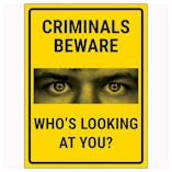 Criminals Beware Who's Looking At You?