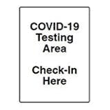 COVID-19 Testing Area - Check-In Here