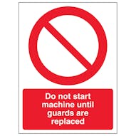 Do Not Start Machine Until Guards Are Replaced - Magnetic