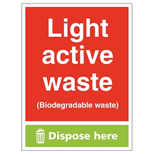 Light Active Waste (Biodegradable Waste) Dispose Here
