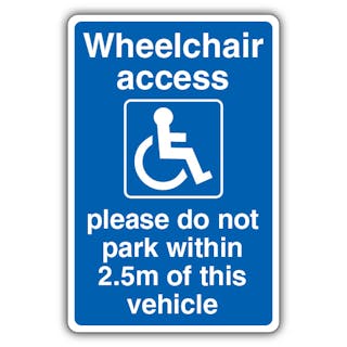 Wheelchair Access Please Do Not Park Within 2.5m