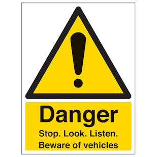 Danger Stop. Look. Listen. Beware Of Vehicles - Portrait