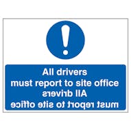 All Drivers Must Report To Site Office - Mirrored