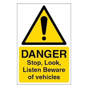 Danger Stop, Look, Listen Beware Of Vehicles - Portrait