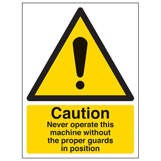 Never Operate Machine Without Guards - Portrait | Safety Signs 4 Less