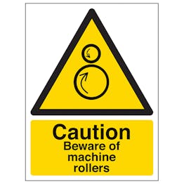 Caution Beware Of Machine Rollers - Portrait