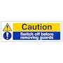 Caution Switch Off Before Removing Guards - Landscape