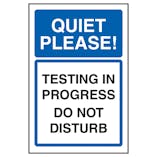 Quiet Please! Testing In Progress Do Not Disturb
