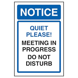 Notice Quiet Please! Meeting In Progress Do Not Disturb