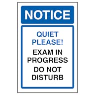 Notice Quiet Please! Exam In Progress Do Not Disturb