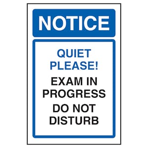 Notice Quiet Please! Exam In Progress Do Not Disturb
