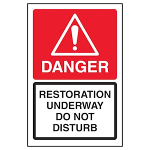 Danger Restoration Underway Do Not Disturb