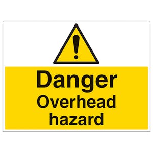 Danger Overhead Hazard - Super-Tough Rigid Plastic