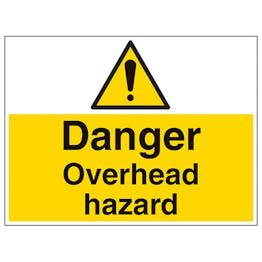 Danger Overhead Hazard - Super-Tough Rigid Plastic