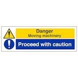 Danger Moving Machinery/Proceed With Caution