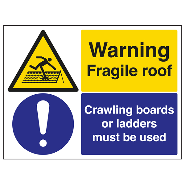 Warning fragile roof crawling boards or ladders must be use safety sign 