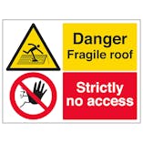 Danger Fragile Roof / Strictly No Access