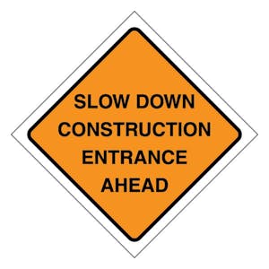 Slow Down Construction Entrance Ahead - Square