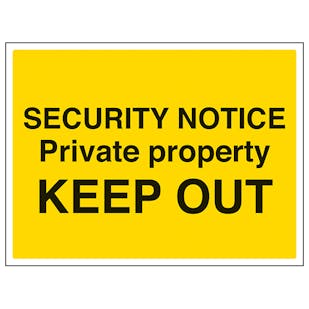Security Notice, Private Property, Keep Out