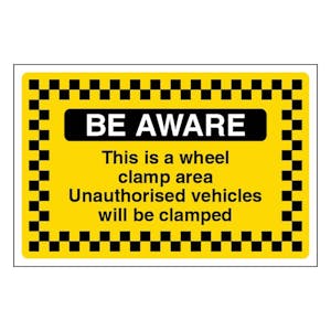 Be Aware! This Is A Wheel Clamp Area Unauthorised Vehicles Will Be Clamped - Large Landscape