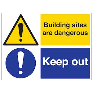 Building Sites Are Dangerous / Keep Out