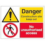 Danger Construction Site Keep Out / No Unauthorised Access