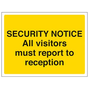 All Visitors Must Report To Reception