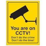 You Are On CCTV! Don't Do The Crime Don't Do The Time!