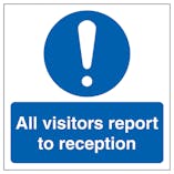 All Visitors Report To Reception