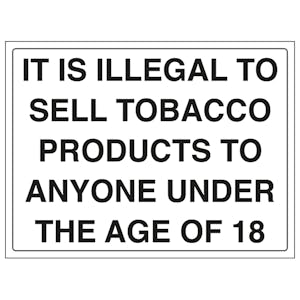 It Is Illegal To Sell Tobacco Products To Anyone Under 18