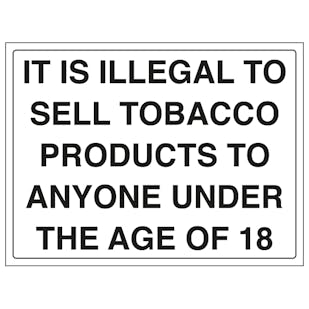 It Is Illegal To Sell Tobacco Products To Anyone Under 18