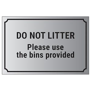 Do Not Litter, Please Use The Bins Provided