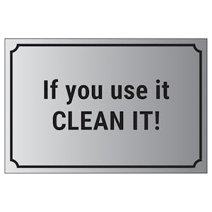 If You Use It, Clean It!