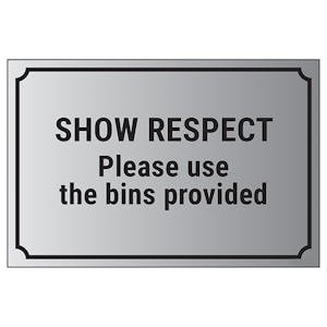 Show Respect, Please Use The Bins Provided