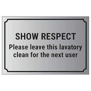 Show Respect, Please Leave This Lavatory Clean For The Next User