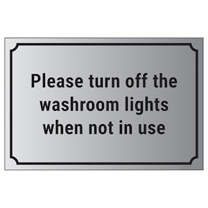 Please Turn Off The Washroom Lights When Not In Use