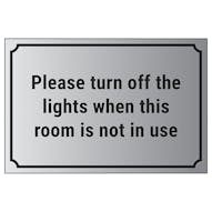 Please Turn Off The Lights When This Room Is Not In Use