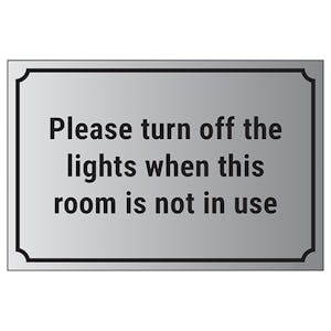 Please Turn Off The Lights When This Room Is Not In Use