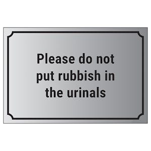 Please Do Not Put Rubbish In The Urinals