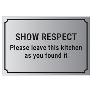 Show Respect, Please Leave This Kitchen As You Found It