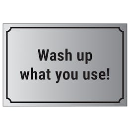 Wash Up What You Use!