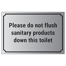 Please Do Not Flush Sanitary Products Down The Toilet