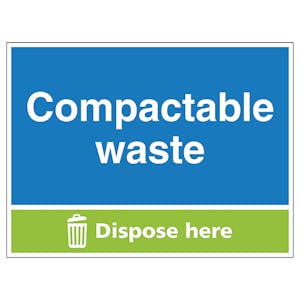 Compactable Waste Dispose Here
