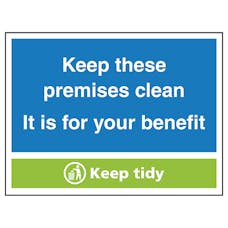 Keep These Premises Clean, It Is For Your Benefit, Keep Tidy