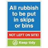 All Rubbish To Be Put In Skips Or Bins...Keep Tidy