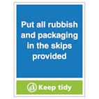 Put All Rubbish & Packaging In The Skips Provided, Keep Tidy