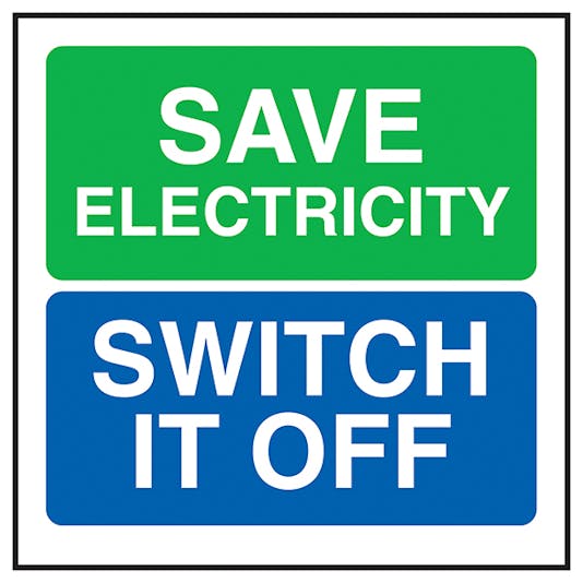 Save Energy Switch It Off Energy & Conservation Safety Signs