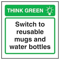 Think Green Switch To Reusable Mugs and Water Bottles